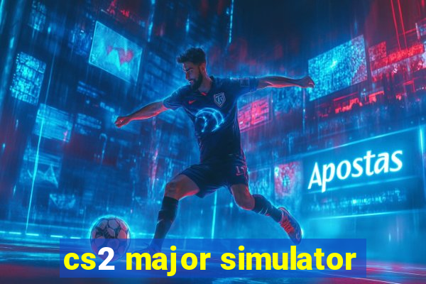 cs2 major simulator